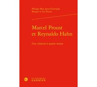 Marcel Proust et Reynaldo Hahn Une création à quatre mains - Philippe Blay - Classiques Garnier - relié - Beau livre