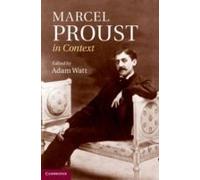Marcel Proust In Context