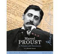Marcel Proust: In Pictures And Documents