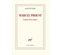 Marcel Proust, Jean-Yves Tadié – Croquis d'une épopée – Gallimard