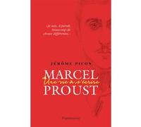 Jerôme Picon – Marcel Proust : Une vie à s'écrire – Essai – Flammarion – Broché