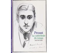 Marcel Proust : La cathédrale du temps