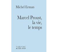 Michel Erman – Marcel Proust, la vie, le temps – Actes Sud