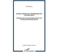 Marcel Proust ou esthétique de l'entre-deux Pedro Kadivar (Auteur)