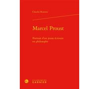 Marcel Proust Portrait d'un jeune écrivain en philosophe - Claudio Rozzoni - Classiques Garnier - relié - Biographie