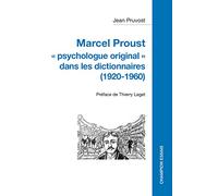 Marcel Proust « psychologue original » dans les dictionnaires (1920-1960)