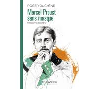 Marcel Proust sans masque - Roger Duchêne - Le Passeur - broché - Essai