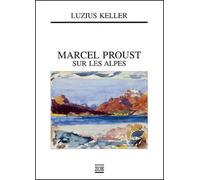 Marcel Proust sur les Alpes