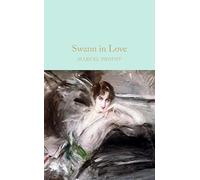 Marcel Proust Swann in Love (Macmillan Collector's Library) /anglais