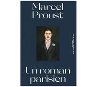 Marcel proust un roman parisien Collectif (Auteur)