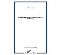 Marcel Proust : une Douleur si Intense