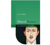 Marcel Proust - Wood Michael Professor Emeritus of English and Comparative Literature Professor Emeritus of English and Comparative Literature Princeton U Wood Michael Professor Emeritus of English an