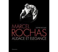 Marcel Rochas : Audace et élégance de Sophie Rochas (29 avril 2015) Broché