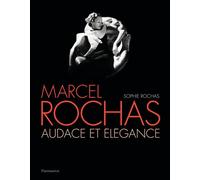 Marcel Rochas - Audace Et Élégance