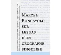 Marcel Roncayolo, sur les pas d’un géographe singulier