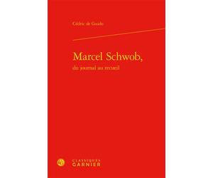Marcel Schwob, - Cédric De Guido - Classiques Garnier - relié - Etude