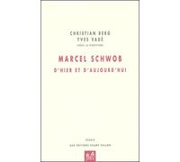 Marcel Schwob, D'hier Et D'aujourd'hui