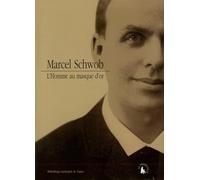 Marcel Schwob: L'homme au masque d'or