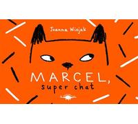 Marcel, super chat - Joanna Wiejak - Le Diplodocus - broché - Album jeunesse dès 3 ans