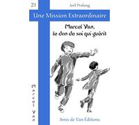 Marcel Van, le don de soi qui guérit