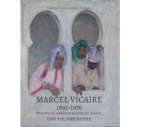 Marcel Vicaire - 1893-1976: Une vie, une oeuvre