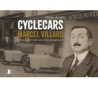 Marcel Villard: Cyclecars : "Ce tout petit a fait une chose prodigieuse"
