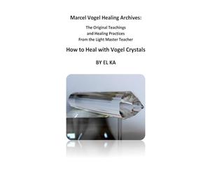 Marcel Vogel Healing Archives: How to Heal with Vogel Crystals