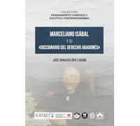 Marceliano Isábal y su «Diccionario del Derecho Aragonés»