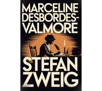 Marceline Desbordes-Valmore: A Portrait of a Poet's Life: A New Translation