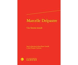 Marcelle Delpastre: Une femme-monde