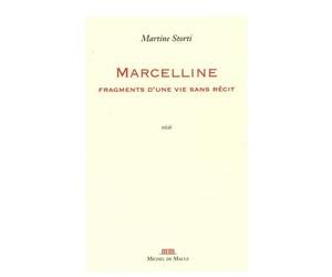Marcelline, fragment d'une vie sans récit - Martine Storti - Michel De Maule - broché - Roman
