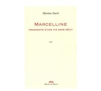 Marcelline - Fragments D'une Vie Sans Récit