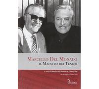 Marcello del Monaco. Il maestro dei tenori. Con CD Audio