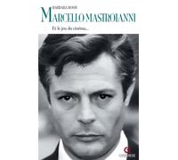 Marcello Mastroianni L'aimable star - Barbara Rossi - Gremese - broché - Biographie