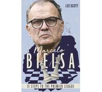 Marcelo Bielsa: 13 Steps to the Premier League
