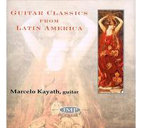 Marcelo Kayath - Guitar Classics from Latin [Import]