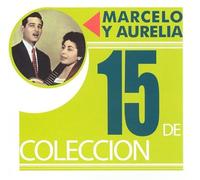 Marcelo Y Aurelia - 15 De Coleccion