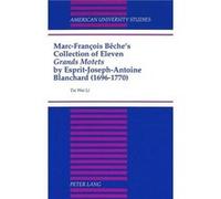 MarcFrancois Beches Collection of Eleven Grands Motets by EspritJosephAntoine Blanchard 16961770 by Tai Wai Li Tai Wai Li (Auteur)
