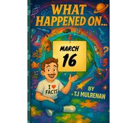 March 16: Amazing stories and brain-teasing puzzles from one unforgettable day in history - perfect for curious minds of all ages.
