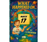 March 17: Amazing stories and brain-teasing puzzles from one unforgettable day in history - perfect for curious minds of all ages.