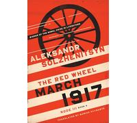 March 1917: the Red Wheel Node III, Book 4