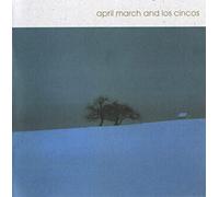 March - April March & Los Cincos