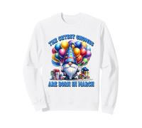 March Birthday GNOME for Men Women Kids Funny Bday Saying Sweatshirt