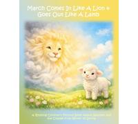 March Comes in Like a Lion & Goes Out Like a Lamb: A Rhyming Children’s Picture Book About Weather and the Change from Winter to Spring