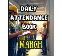 March: Employee Time Tracking Log for Workplace Management - Daily Attendance Book | Complete Daily Check-In/Check-Out: March Daily Attendance Record ... Attendance Tracking for Business Excellence