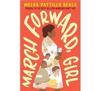 March Forward Girl by Melba Pattillo Beals Melba Pattillo Beals (Auteur)