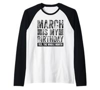 March is My Birthday Yes The Whole Month Mars Vintage Manche Raglan