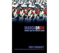 March Or Die by Tony Geraghty Paperback Book Inconnu (Auteur)