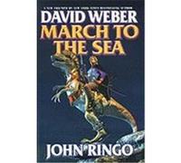 March to the Sea David Weber, John Ringo (Auteur)