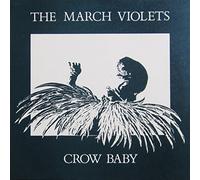 MARCH VIOLETS - MARCH VIOLETS - CROW BABY 12in (23288)
